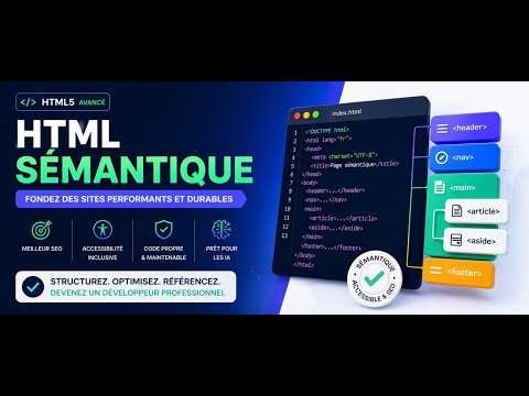 Tuto HTML Sémantique Avancé. Fondamentaux & Structuration Professionnelle #1/3.