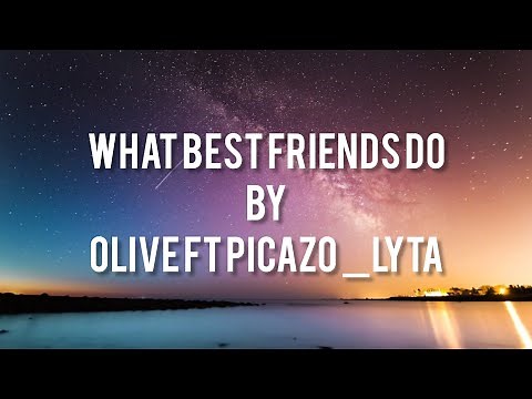 WHAT BEST FRIENDS DO BY OLIVE(JEIEL DAMINA FT LYTA _PICAZO) - LYRICS VIDEO