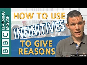 Grammar: How to use infinitive verbs to give reasons
