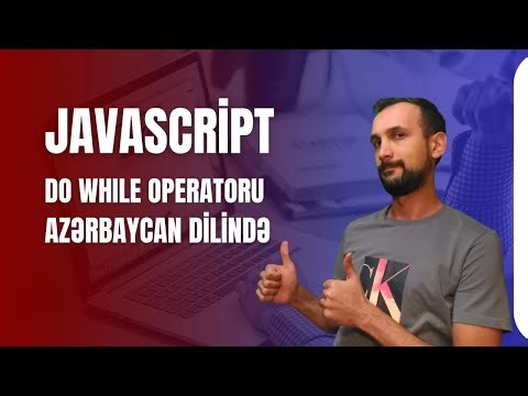 Dərs 13. Do While Operatoru | JavaScript Azərbaycan dilində | Şükür Hüseynov