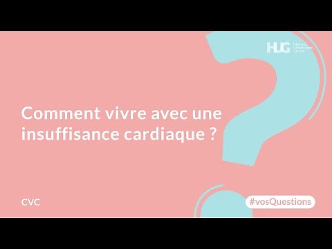 Comment vivre avec une insuffisance cardiaque ?