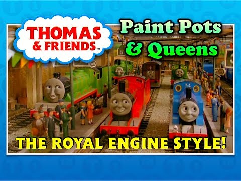 Thomas & Friends - Paint Pots & Queens - The Royal Engine Style