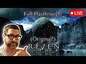 Live (Original!) Riven Playthrough!