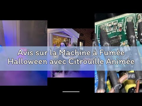 Avis sur la Machine à Fumée Halloween avec Citrouille Animée, Rires Diaboliques et Effets Lumineux -