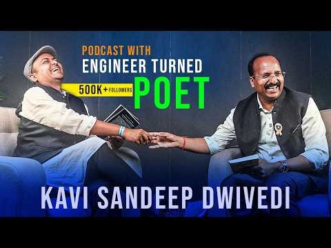 Engineer to Best Motivational Poet of the world .. कवि संदीप द्विवेदी, 5 lac Subscribers