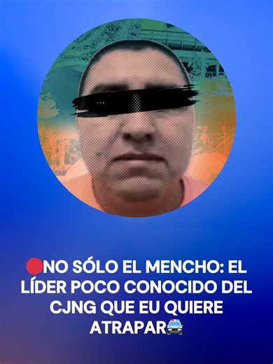 🔴No sólo el Mencho: Él es el líder poco conocido del CJNG que EU quiere atrapar. 🚔 ¡Ofrecen 5 millones de dólares por su captura!💥 #TikTokInforma #TikTokMeHizoVer #crimen #EstadosUnidos #captura