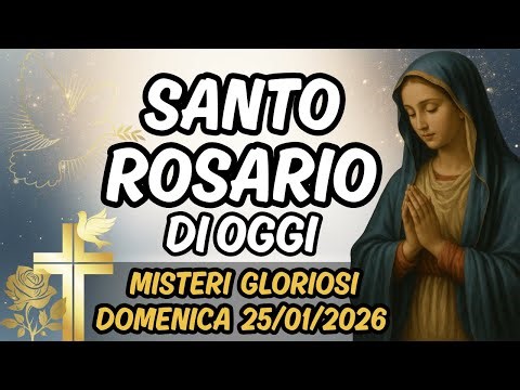 TODAY'S HOLY ROSARY – SUNDAY, JANUARY 25, 2026 – GLORIOUS MYSTERIES