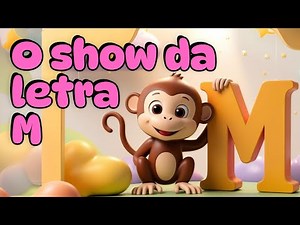 Letra M - Música Infantil Educativa | Aprenda palavras com a Letra M
