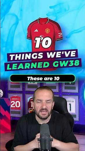 10 things we've learned ahead of Gameweek 38 #fpl #fantasypremierleague #fpltips