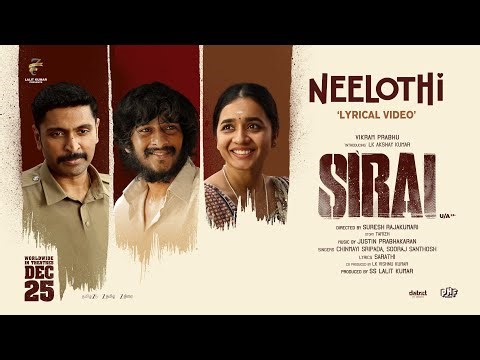 Sirai - Neelothi Lyric Video | Vikram Prabhu | L K Akshay Kumar | Justin Prabhakaran | Suresh R
