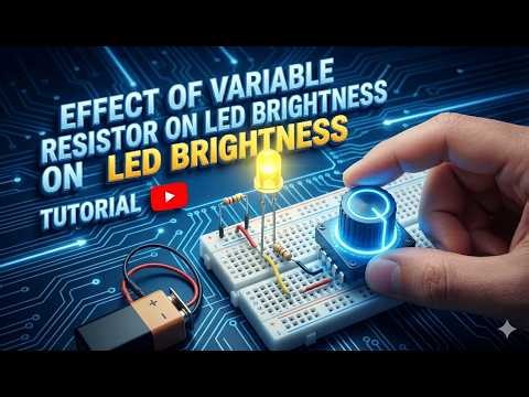 How to Control LED Brightness Using a Variable Resistor (Potentiometer)