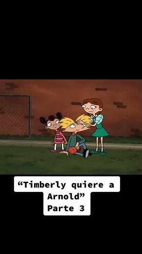 Timberly quiere a Arnold: Parte 3