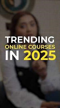 What are the TRENDING Online Courses to Take in 2025?