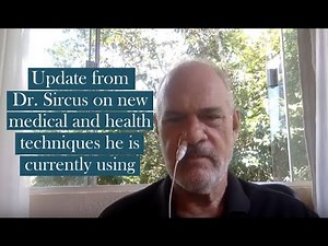 Update from Dr. Sircus on new medical and health techniques he is currently using