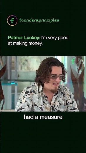Patmer Luckey: I'm very good at making money #entrepreneurship #technology