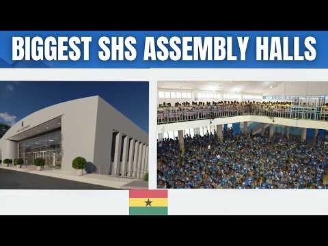 Top 10 Biggest SHS Assembly Halls in Ghana!