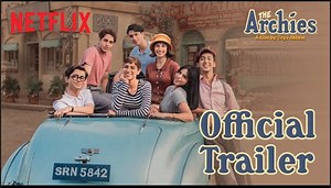 The Archies | Official Trailer - Netflix