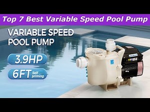 2025 Newest Variable Speed Pool Pump: - Only 7 worth buying right now! (Which One is Right for You?)