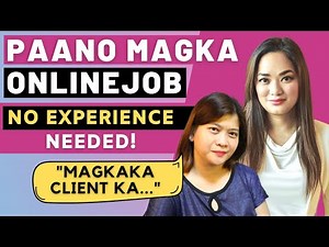 PAANO MAGKA ONLINE JOB kahit WALANG EXPERIENCE | TIPS to Get Clients EASILY | Part 1