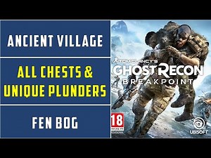 Ancient Village | All Chests & Unique Plunders Locations | Fen Bog | Ghost Recon Breakpoint
