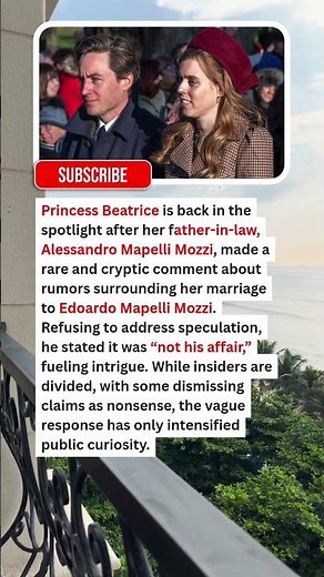Princess Beatrice’s Father-in-Law Breaks Silence on Marriage Rumors With Edoardo Mapelli Mozzi