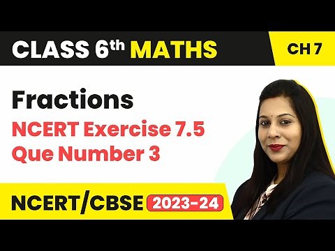 NCERT Exercise 7.5 : Question Number 3 - Fractions | Class 6 Maths