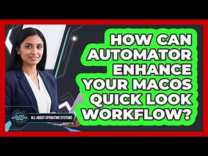 How Can Automator Enhance Your macOS Quick Look Workflow? - All About Operating Systems