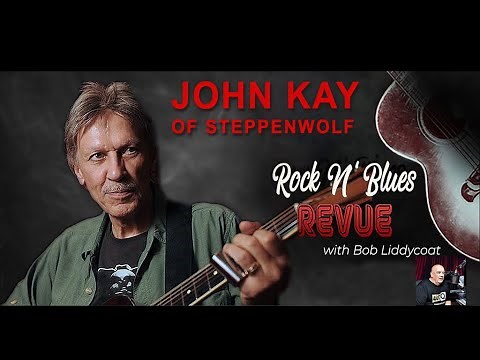 John Kay interview. Founder, leader of Steppenwolf joined Rock'N Blues Revue.