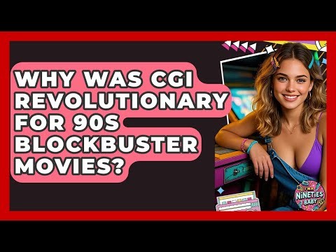 Why Was CGI Revolutionary For 90s Blockbuster Movies? - I'm a 90s Baby
