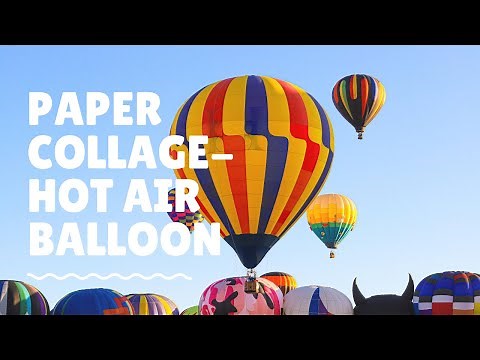 Step by Step - Paper Collage – Easy Hot Air Balloon