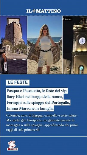 Pasqua e Pasquetta, le feste dei vip: Ilary Blasi nel borgo della nonna, Ferragni in Portogallo