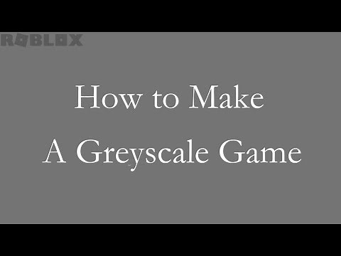 How to Make A Greyscale Game (Roblox Studio)