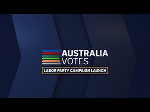 Anthony Albanese & the Australian Labor Party launch election campaign in Perth | ABC News