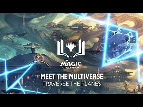 The Magic Story Podcast | Meet the Multiverse – Exploring the Planes