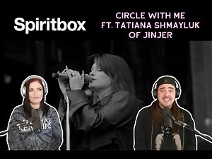 Spiritbox - Circle With Me ft. Tatiana Shmayluk of Jinjer (Live) Reaction