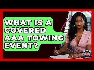What Is A Covered AAA Towing Event? - Auto Coverage Explained