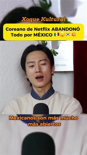 Coreano de Netflix ABANDONÓ Todo por MÉXICO 🇲🇽😮🇰🇷💥#corea #mexico | Korean