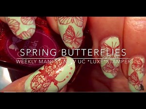 Spring Butterflies - weekly Mani feat New UberChic *LUXE* Stamper