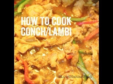 ❤ Love For Haitian Food - Episode 4 - How to Cook Lambi (Conch)