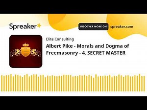 Morals & Dogma of Freemasonry - 4. SECRET MASTER - Albert Pike (1871)
