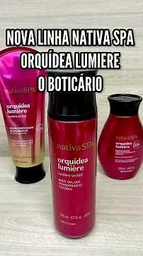 NEW NATIVA SPA ORCHID LUMIERE LINE BY O BOTICÁRIO