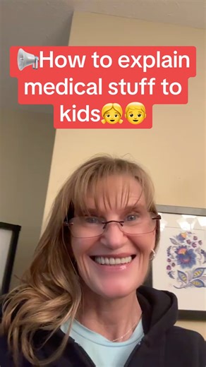 How To Explain Medical Stuff to Kids