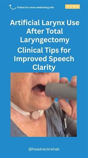 Artificial Larynx Use After Total Laryngectomy: Clinical Tips for Improved Speech Clarity