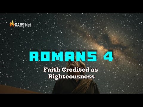 Romans Chapter 4 | Faith Credited as Righteousness | Bible Study