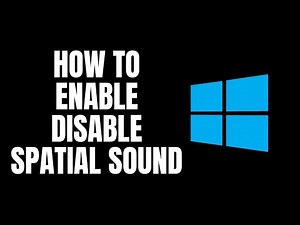 How To Enable/Disable Spatial Sound Window 11 Tutorials