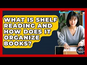 What Is Shelf Reading And How Does It Organize Books? - Your Organization Mentor