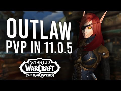 Outlaw Rogue PVP Guide For 11.0.5! Best Talents, Rotation, Gearing, And More | The War Within
