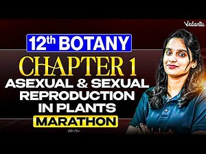 12th Botany | CH 1 Asexual and Sexual Reproduction in Plants One Shot | Public 2027 | Asha Ma'am