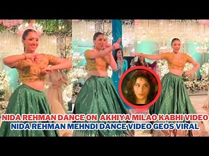 Nida Rehman Dance On Akhiya Milao Kabhi | Nida Rehman Mehndi Dance Video