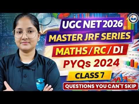 UGC NET Paper 1 PYQs 2024 | Data Interpretation, RC & Maths | Master JRF Series | Class 7